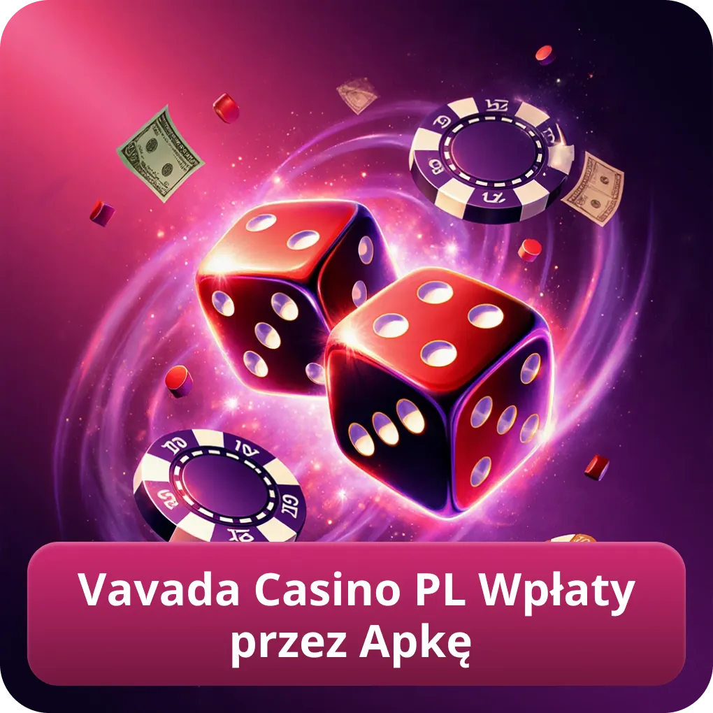Vavada Casino PL Wpłaty przez Apkę